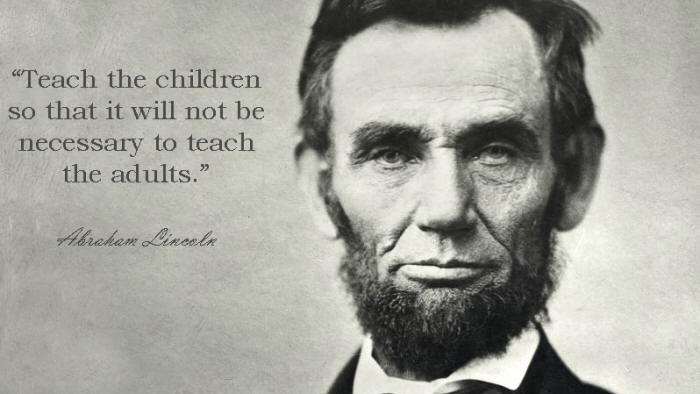 Teach the children so that it will not be necessary to teach the adults